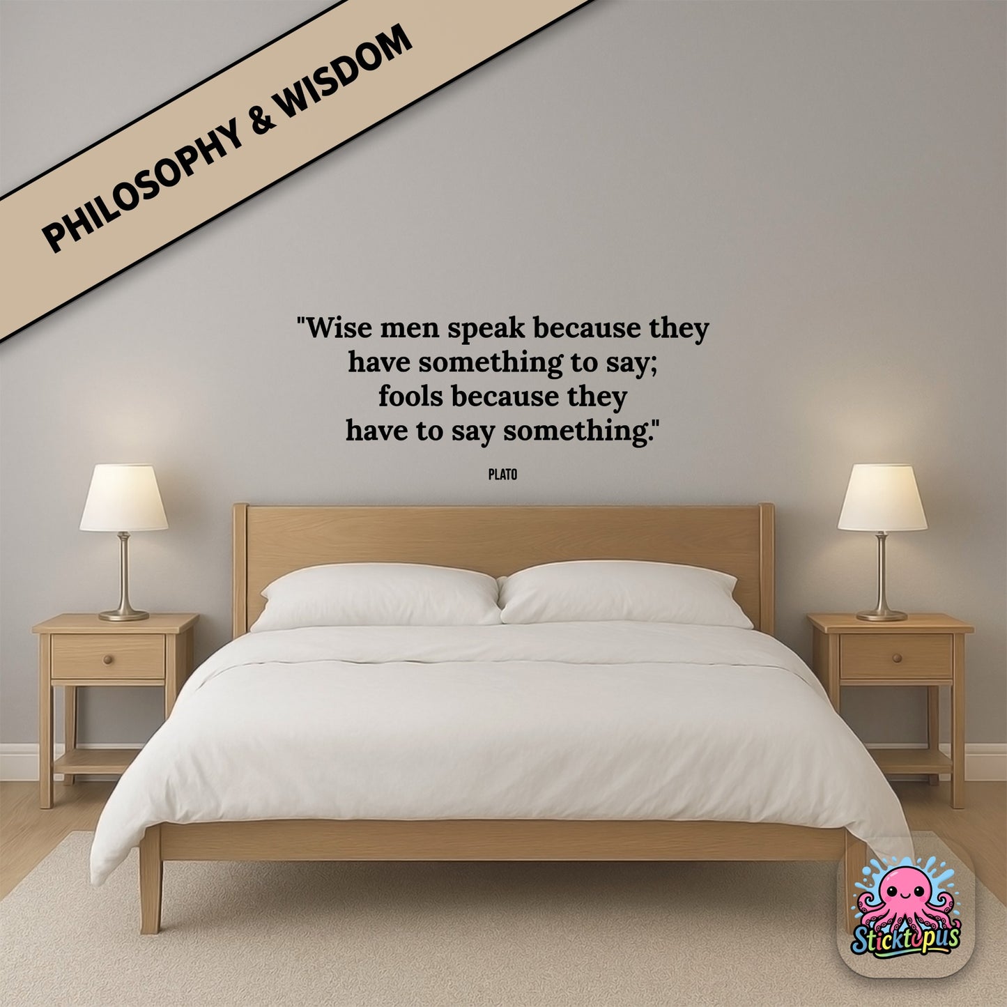 Vinyl sticker featuring Plato quote: “Wise men speak because they have something to say...”