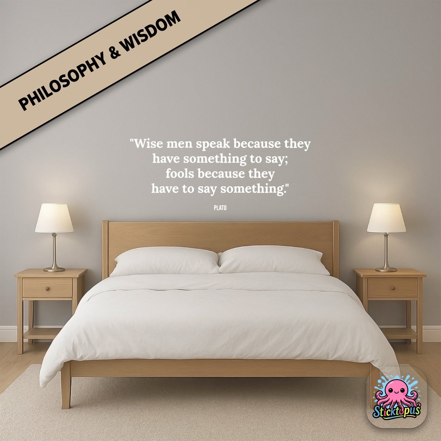 Vinyl sticker featuring Plato quote: “Wise men speak because they have something to say...”