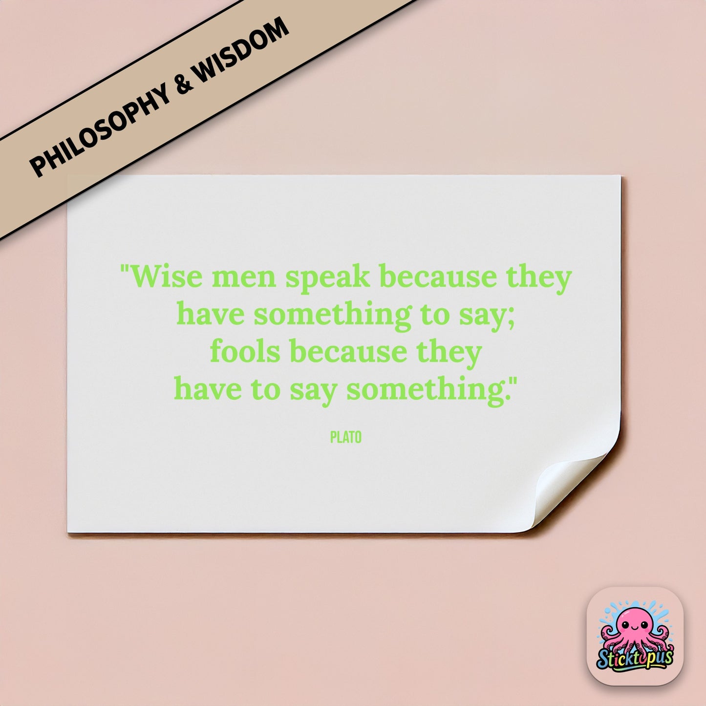 Vinyl sticker featuring Plato quote: “Wise men speak because they have something to say...”
