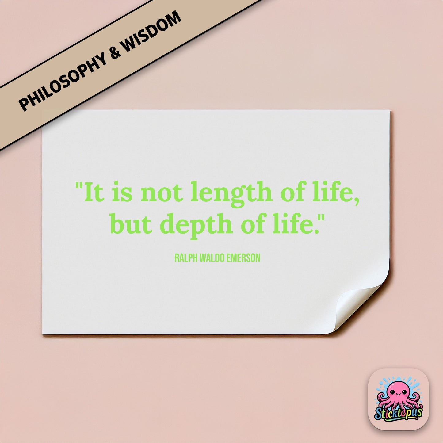 Vinyl decal with Emerson quote: “It is not length of life, but depth of life”
