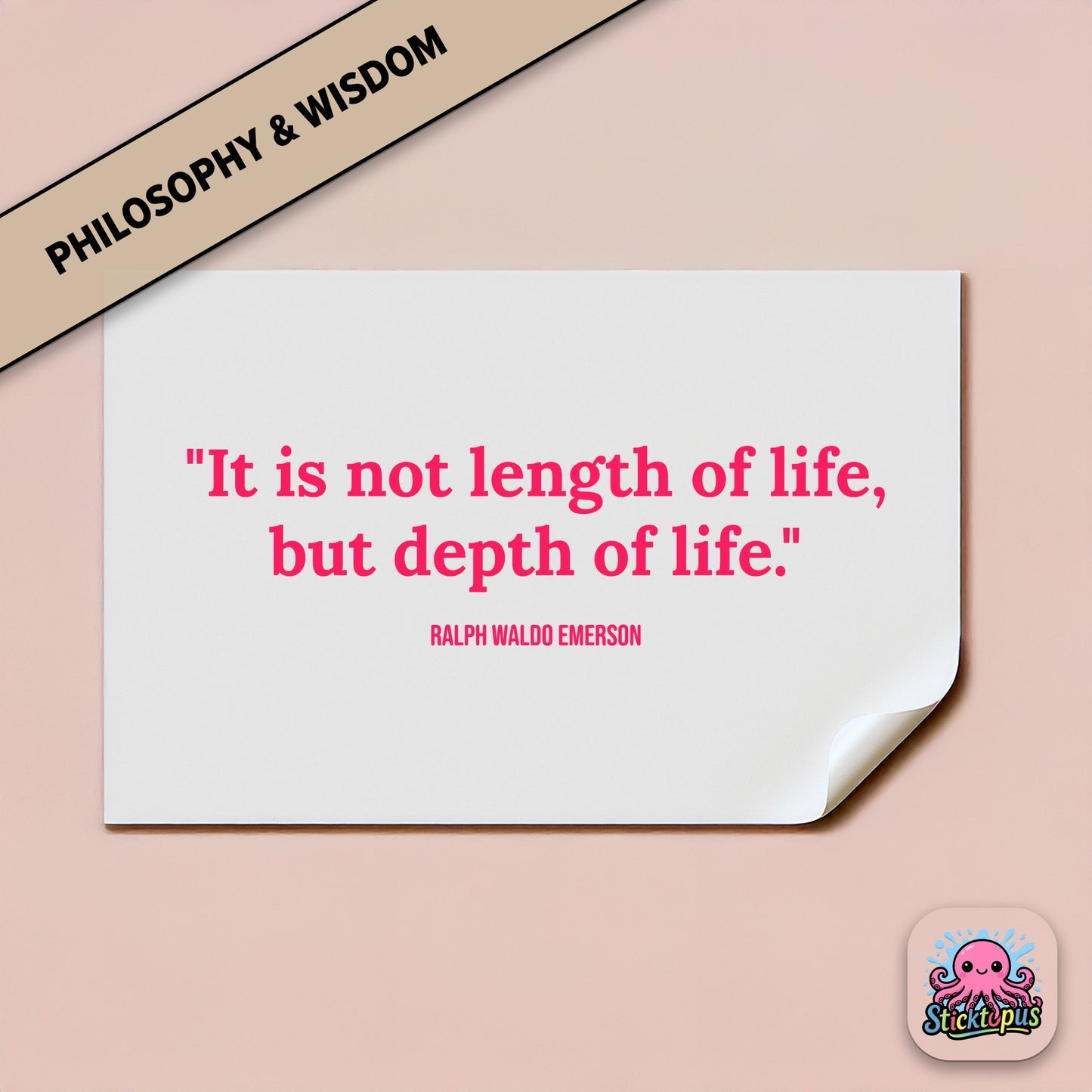 Vinyl decal with Emerson quote: “It is not length of life, but depth of life”