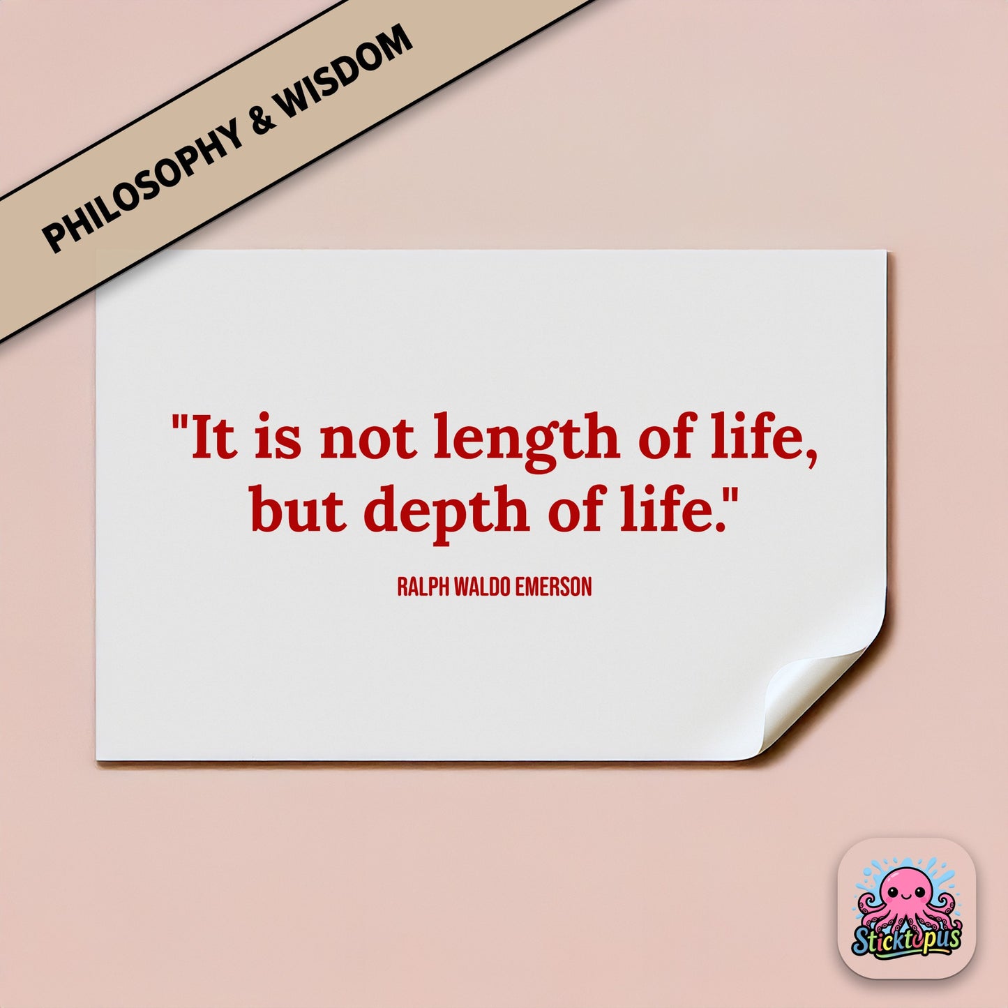 Vinyl decal with Emerson quote: “It is not length of life, but depth of life”