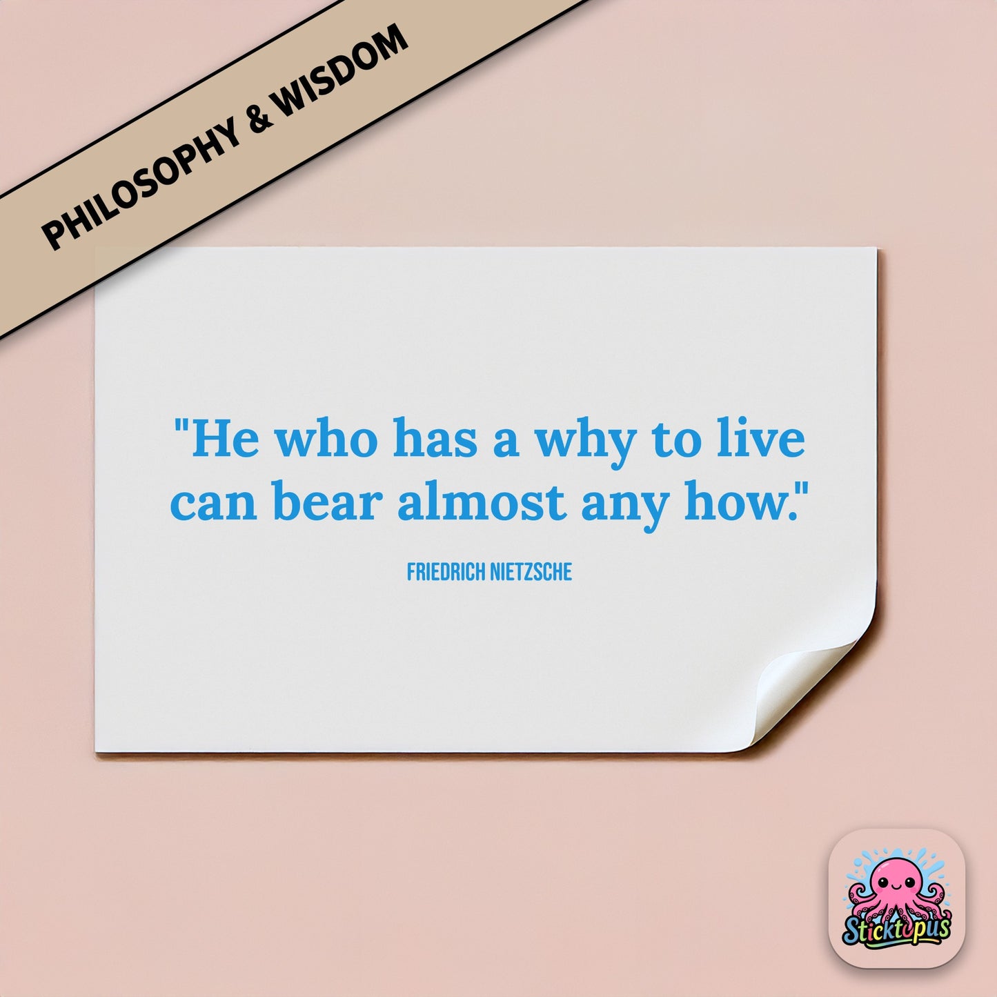 Motivational sticker with Nietzsche quote: “He who has a why to live can bear almost any how”