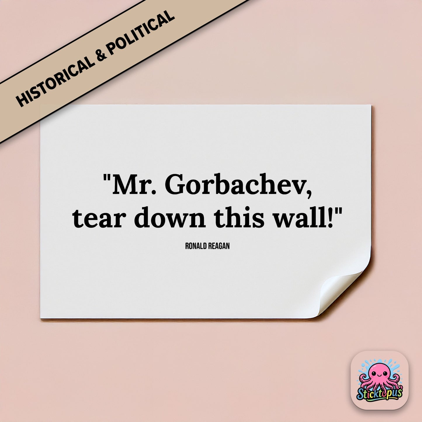 Political quote sticker: “Mr. Gorbachev, tear down this wall!” – Ronald Reagan
