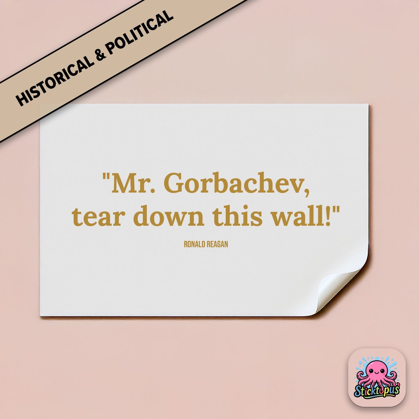 Political quote sticker: “Mr. Gorbachev, tear down this wall!” – Ronald Reagan