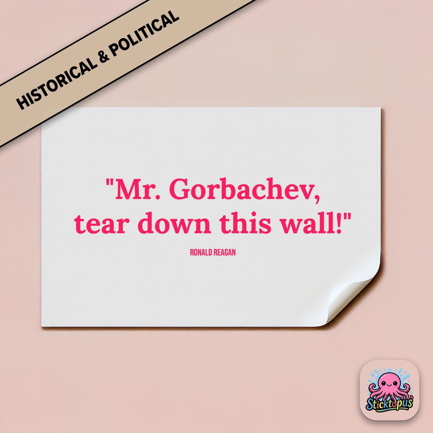 Political quote sticker: “Mr. Gorbachev, tear down this wall!” – Ronald Reagan