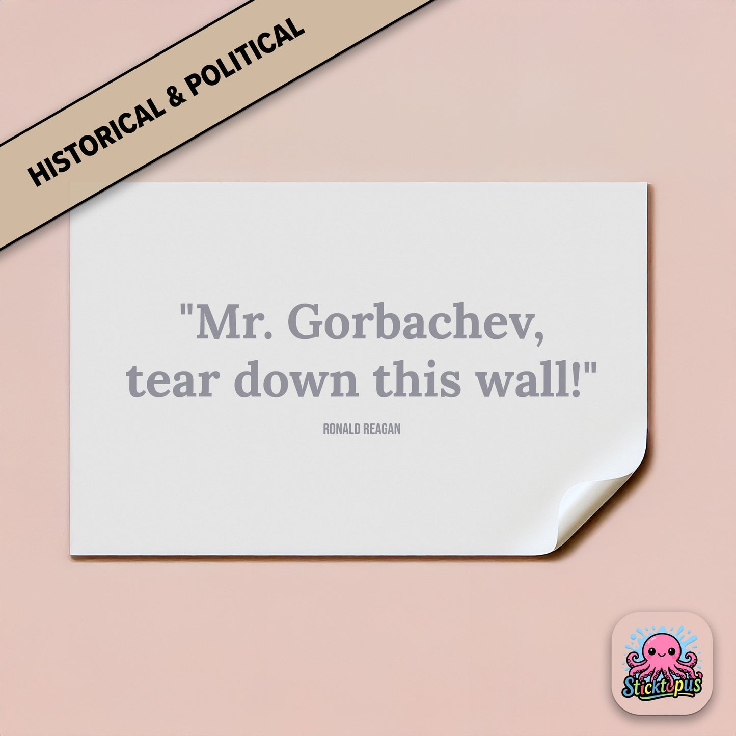 Political quote sticker: “Mr. Gorbachev, tear down this wall!” – Ronald Reagan