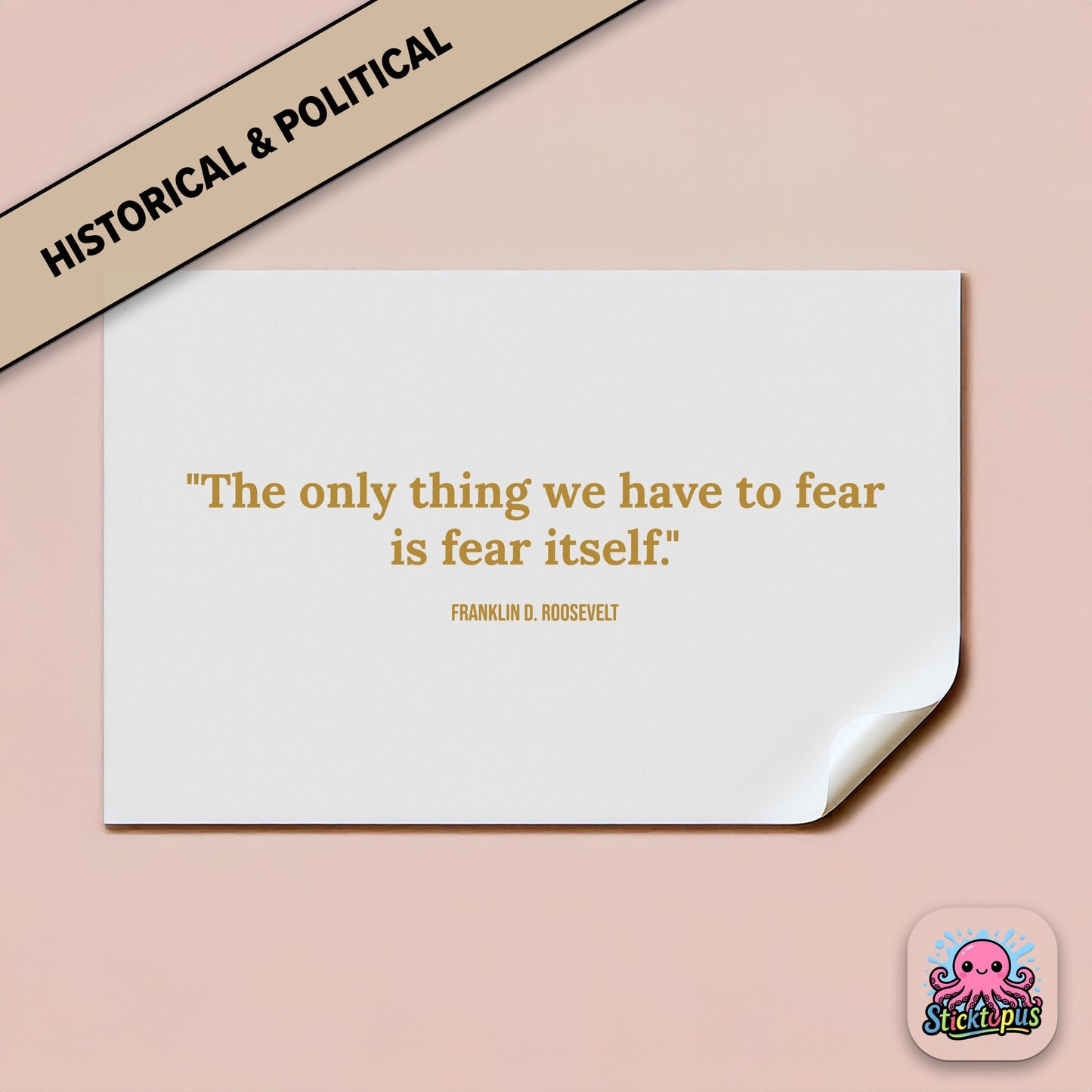 Inspirational sticker: “The only thing we have to fear is fear itself” – FDR