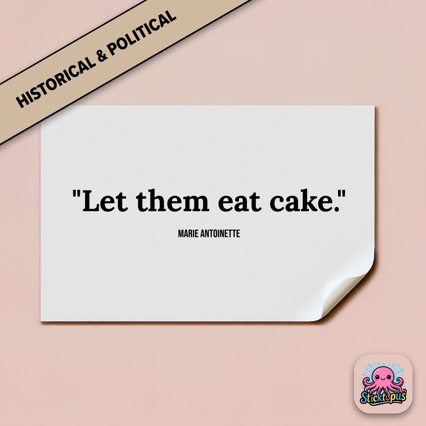 Historical quote sticker: “Let them eat cake” – Marie Antoinette