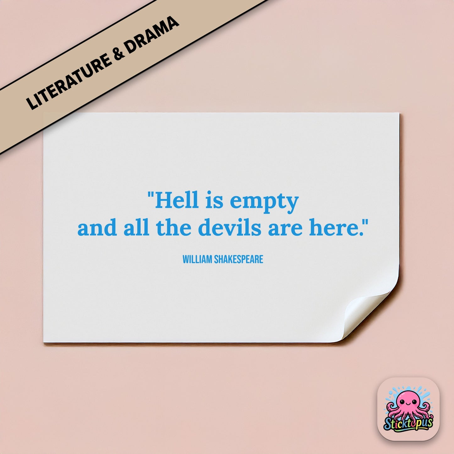 Shakespeare sticker: “Hell is empty and all the devils are here”
