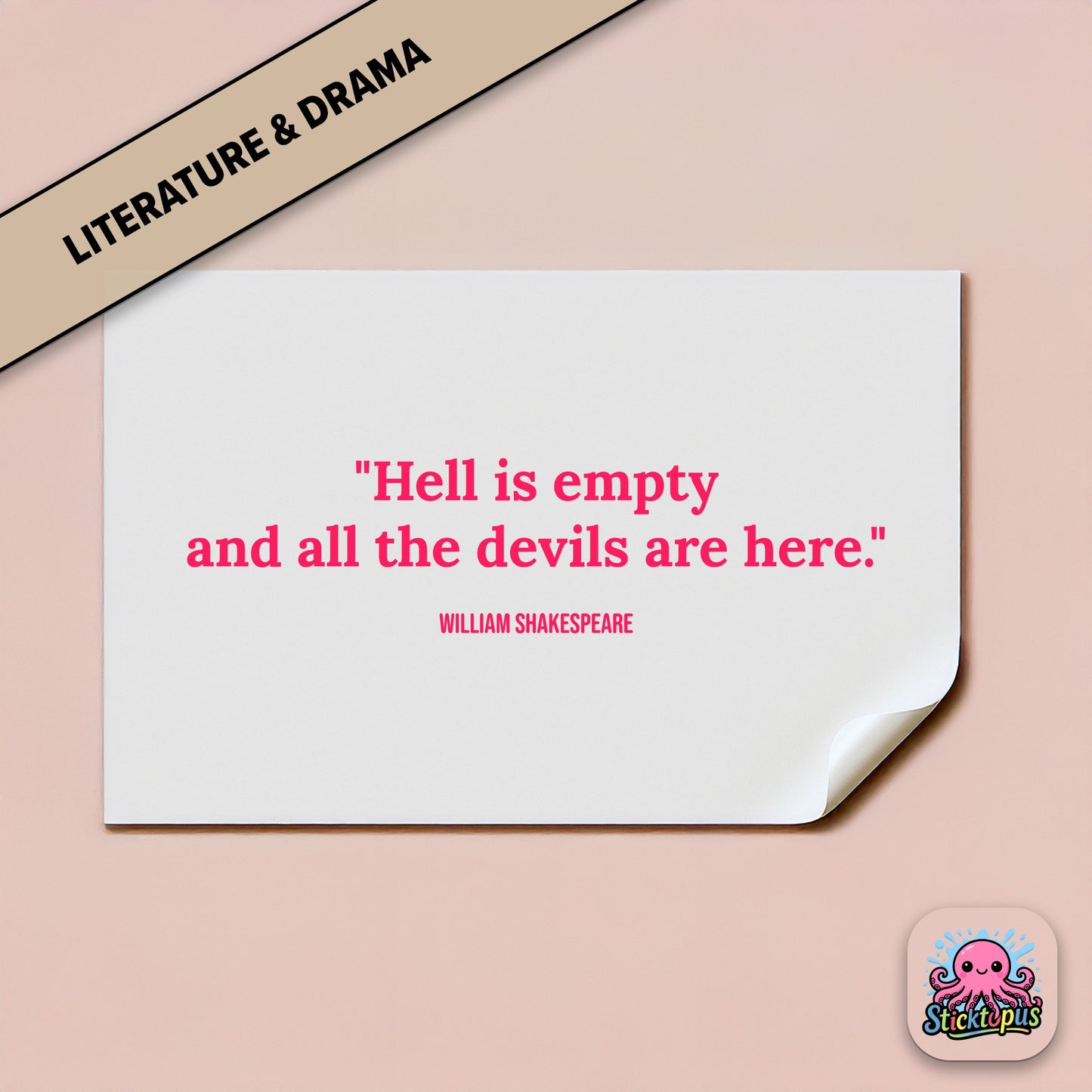 Shakespeare sticker: “Hell is empty and all the devils are here”