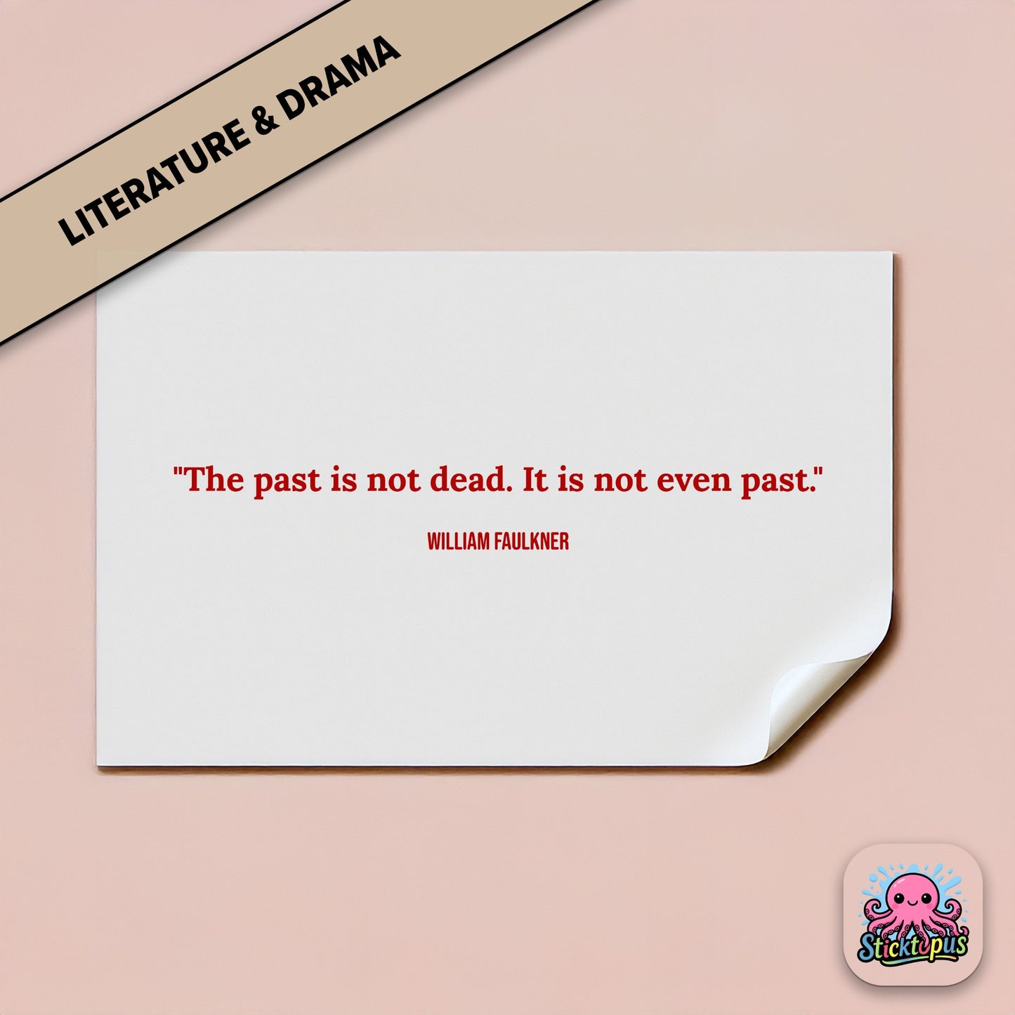 History sticker: “The past is not dead. It is not even past” – Faulkner