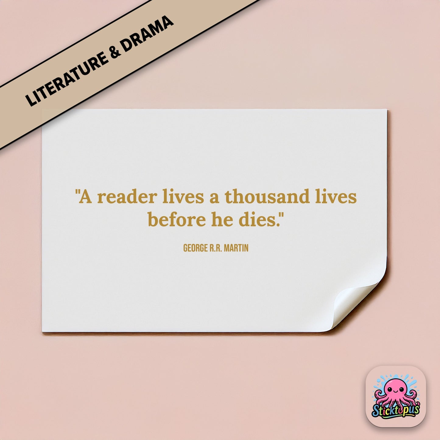 Literary sticker: “A reader lives a thousand lives before he dies” – George R.R. Martin