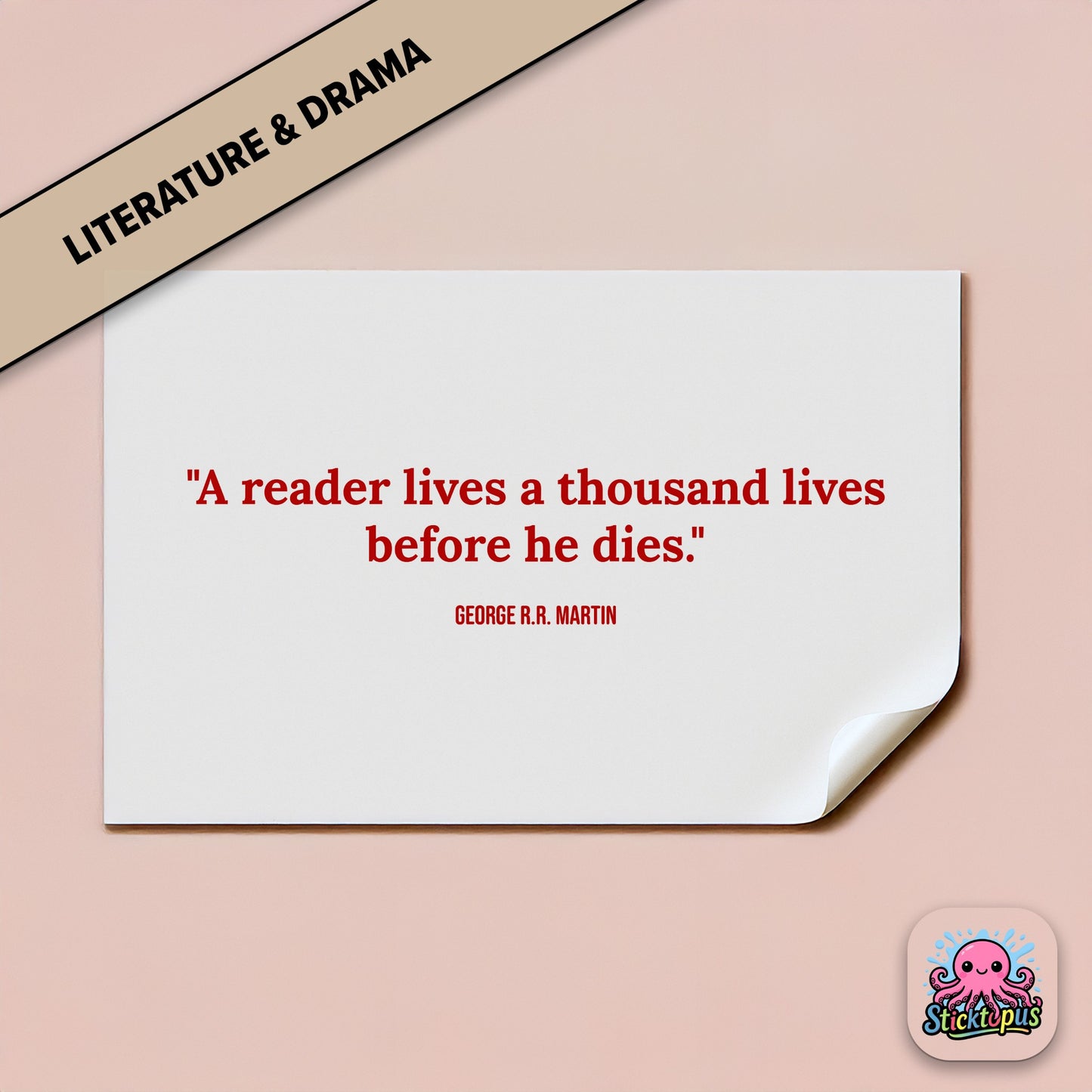 Literary sticker: “A reader lives a thousand lives before he dies” – George R.R. Martin