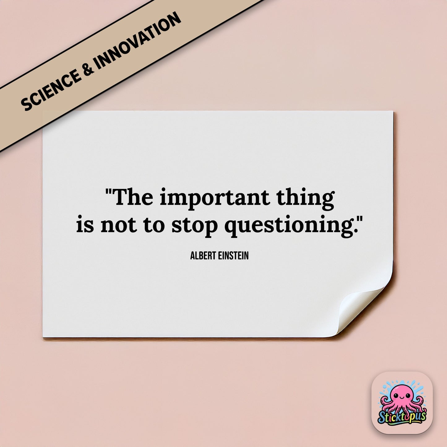 Curiosity sticker: “The important thing is not to stop questioning” – Einstein