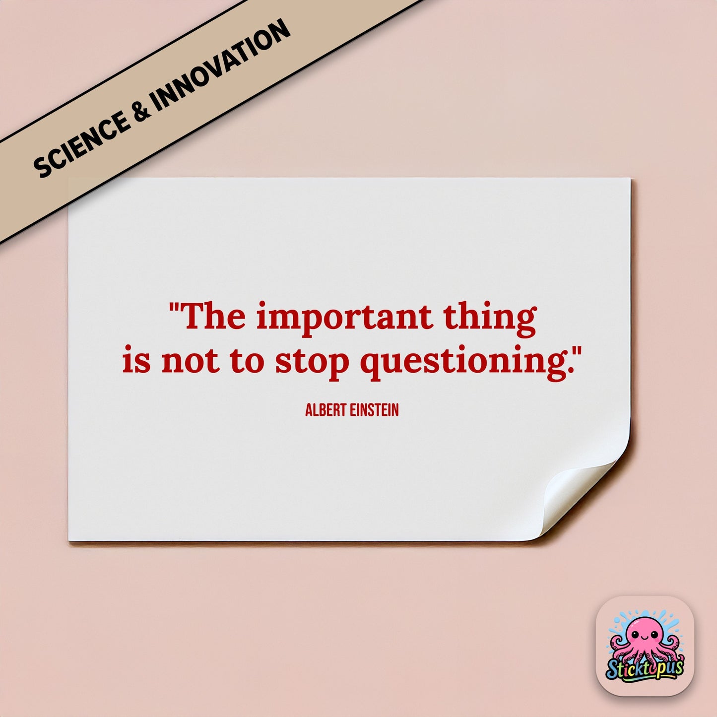 Curiosity sticker: “The important thing is not to stop questioning” – Einstein