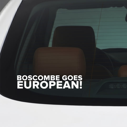 Bournemouth – BOSCOMBE GOES EUROPEAN Sticker – Car Window Decal – White vinyl car window sticker