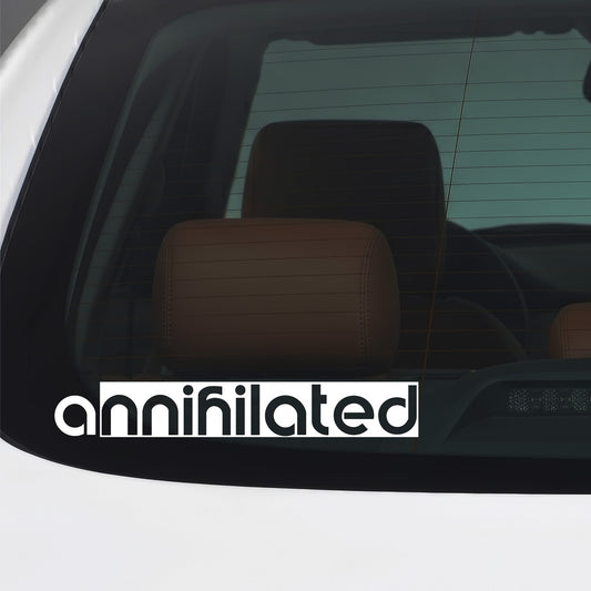 White "Annihilated" vinyl sticker applied to a car window.