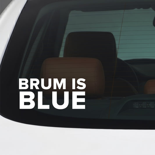Birmingham City - BRUM IS BLUE Sticker - Car Window Decal – White vinyl car window sticker