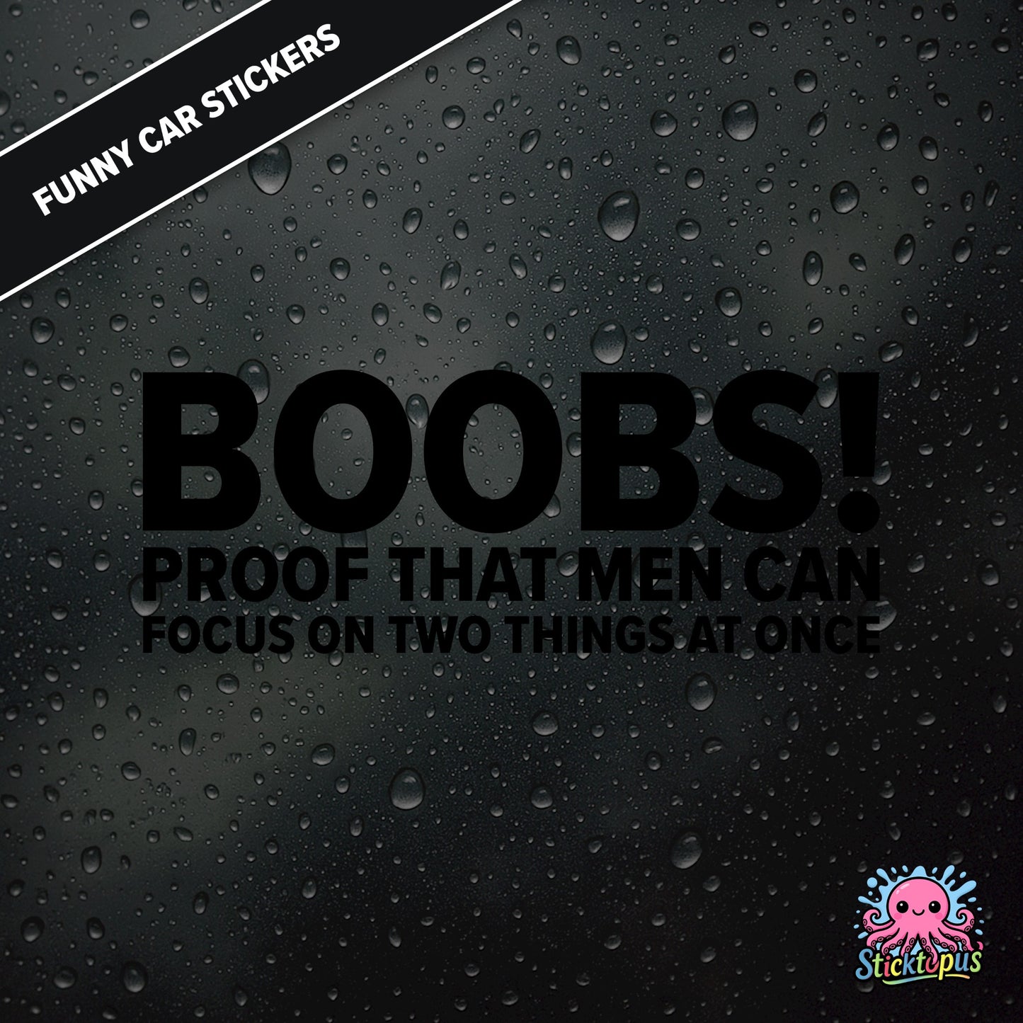 Boobs! PROOF THAT MEN CAN FOCUS ON TWO THINGS AT ONCE — bold black text, cheeky multitasking joke sticker.
