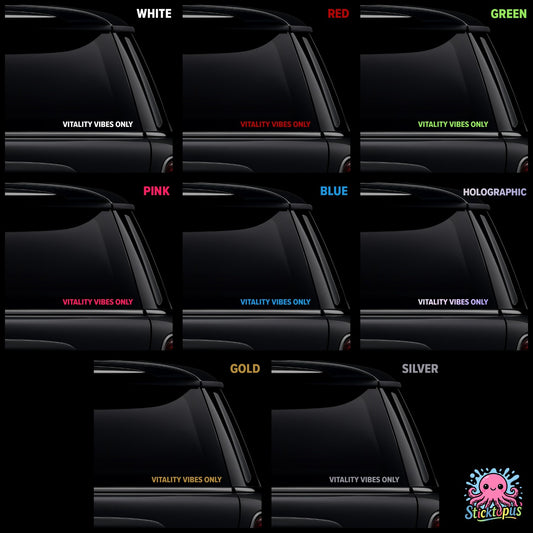 Black car window with 'Vitality Vibes Only' text in various colors on a black background.