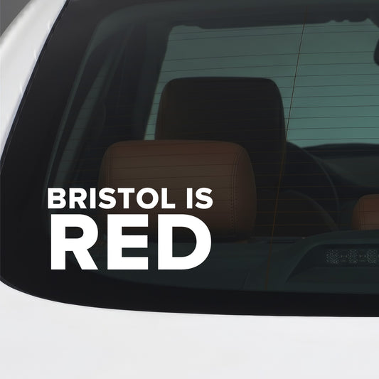 Bristol City – BRISTOL IS RED Sticker – Car Window Decal – White vinyl car window sticker