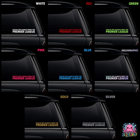 Collection of 'Eagles GPS always finds the Premier League' decals in various colors on a black background.