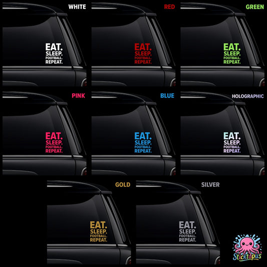 Black car window with 'Eat, Sleep, Football, Repeat.' text in various colors on a black background.
