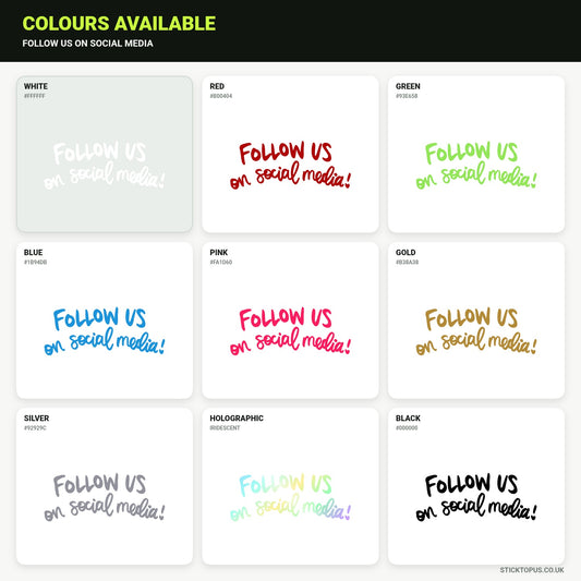 Vinyl colour options for Follow Us on Social Media! vinyl sticker