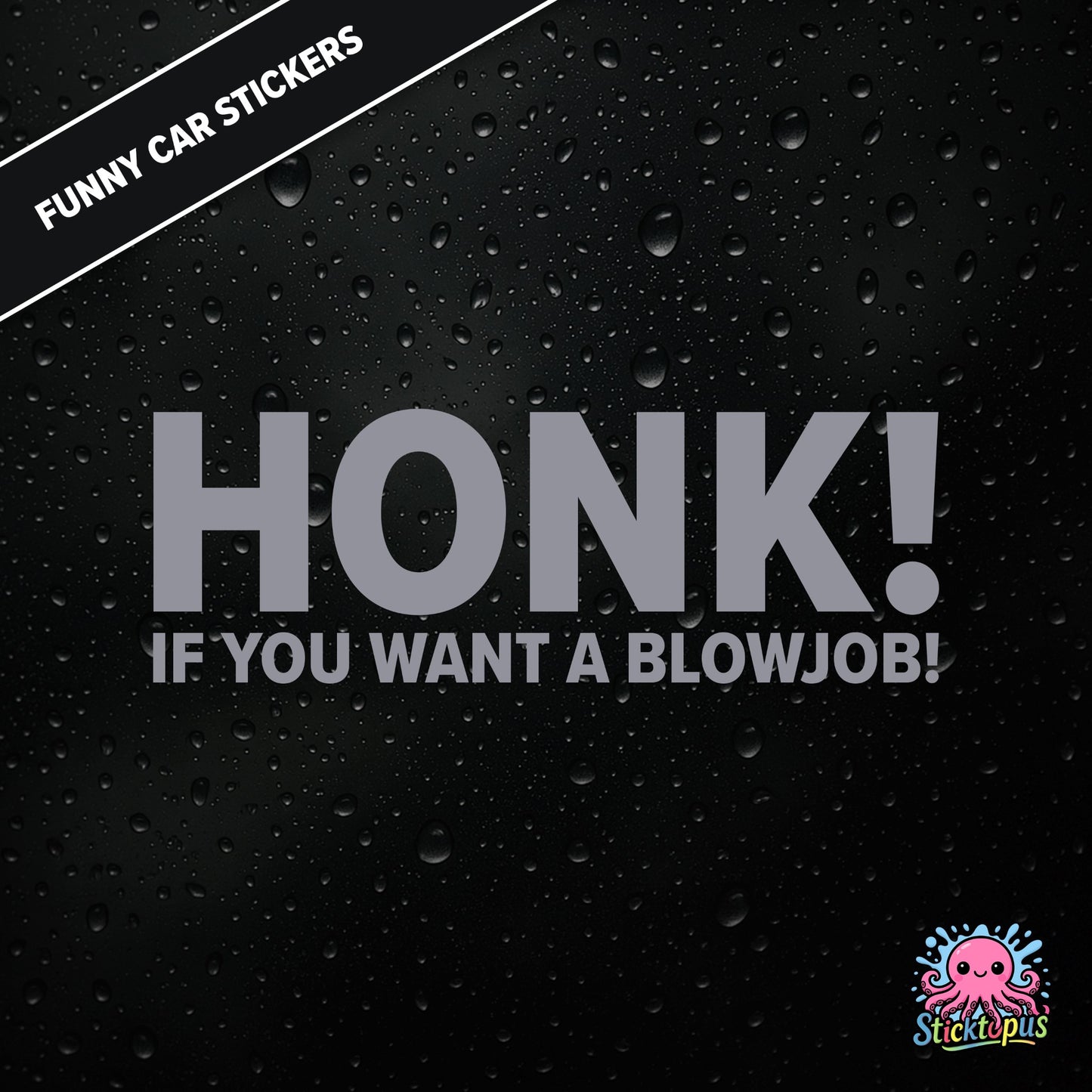 Honk! If You Want A Blowjob! — outrageous honk-for-blowjob sticker in silver text, adult humour.