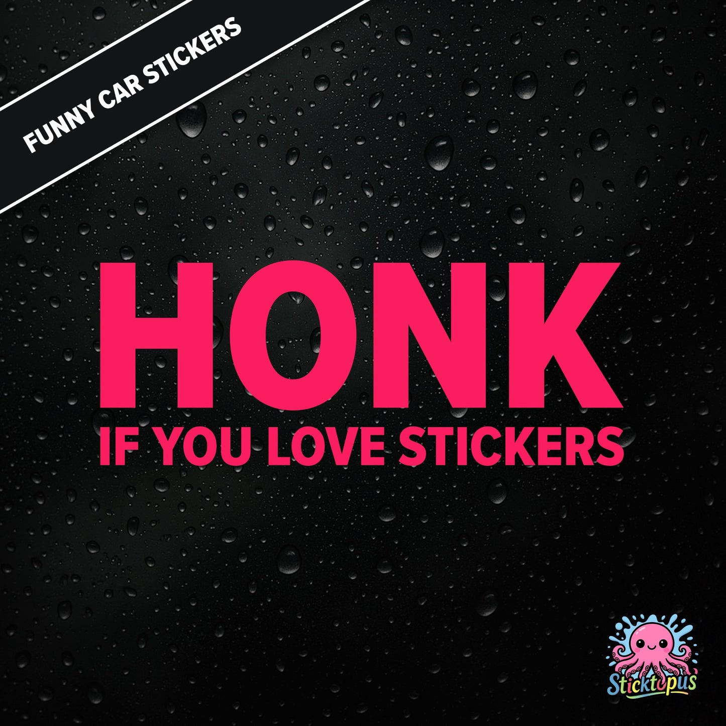 Honk If You Love Stickers — meta sticker joke in pink text, surreal and self-aware.