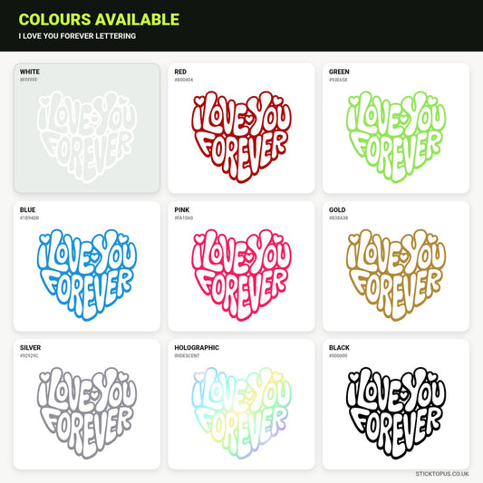 Vinyl colour options for I Love You Forever vinyl sticker