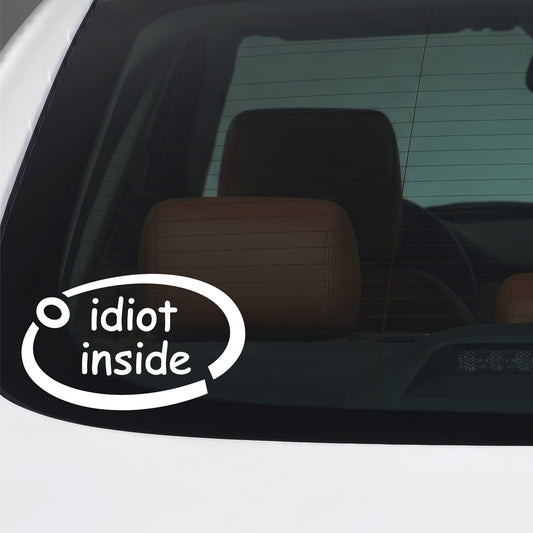 White Idiot Inside car window sticker.
