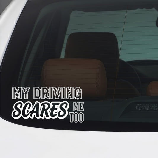 White My Driving Scares Me Too car window sticker.