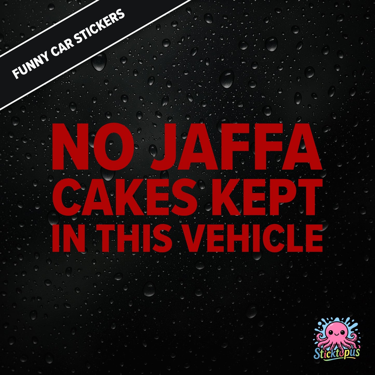 No Jaffa Cakes Kept In This Vehicle — dry warning sticker in red text, surreal snack alert.