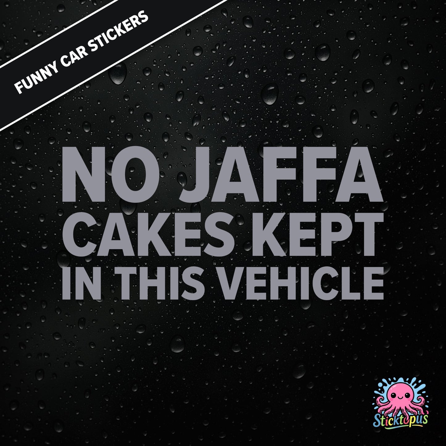No Jaffa Cakes Kept In This Vehicle — dry warning sticker in silver text, surreal snack alert.