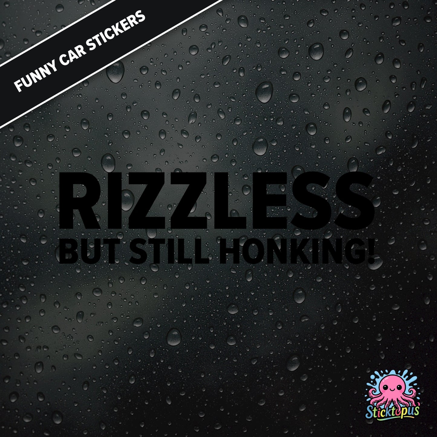 Rizzless But Still Honking! — self-deprecating rizz sticker in black text, surreal honk humour.