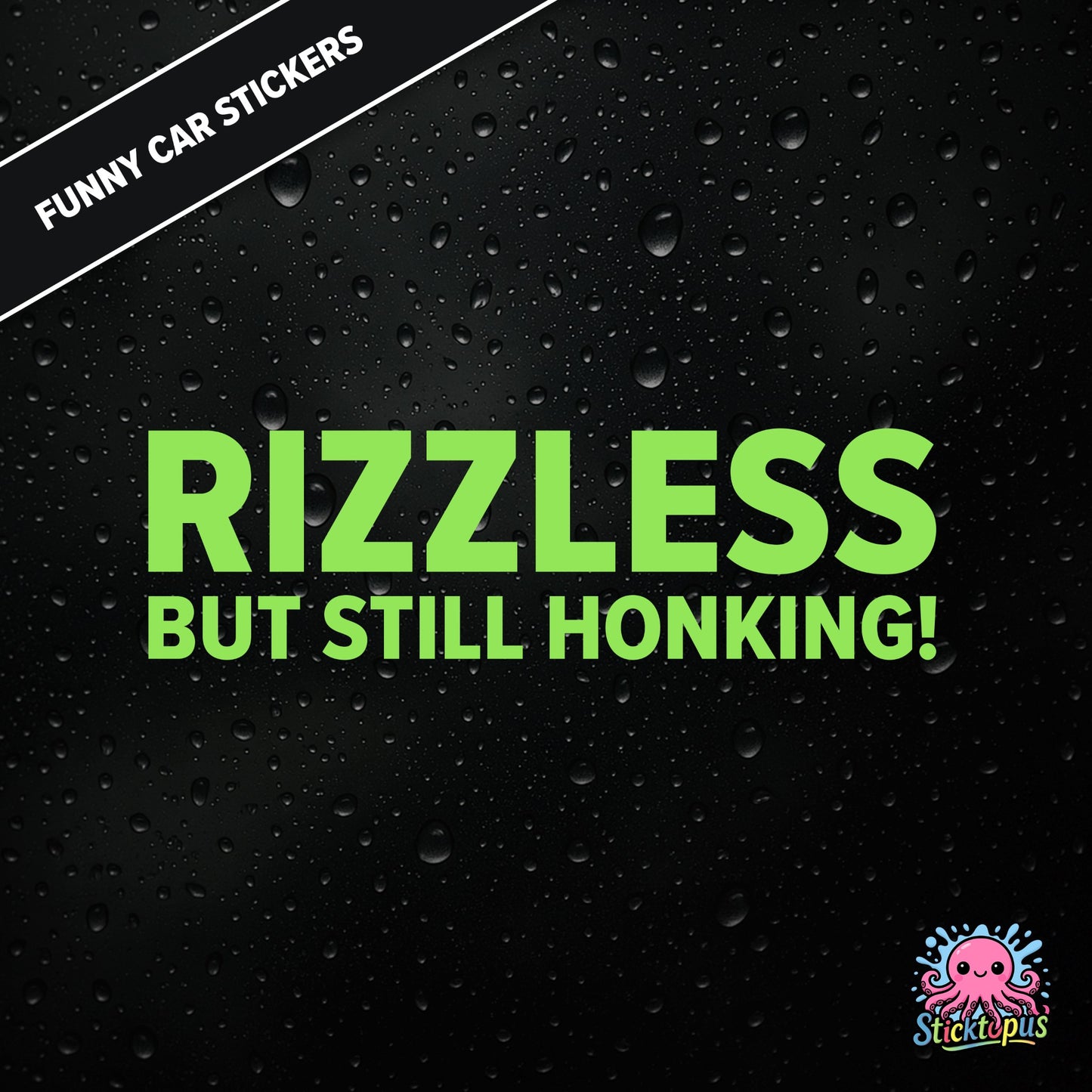 Rizzless But Still Honking! — self-deprecating rizz sticker in green text, surreal honk humour.