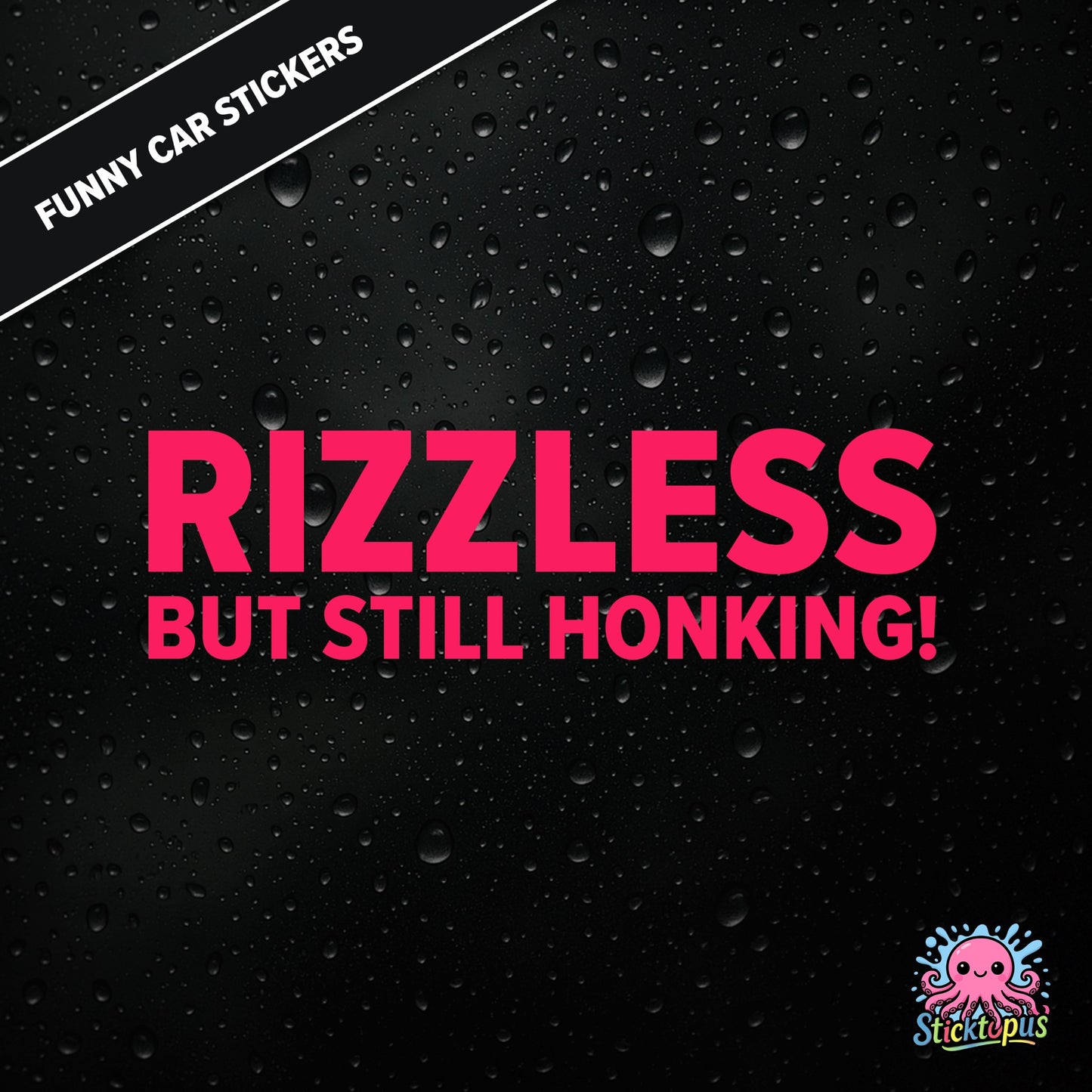 Rizzless But Still Honking! — self-deprecating rizz sticker in pink text, surreal honk humour.