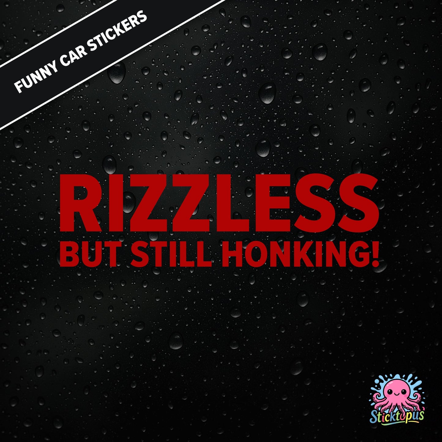 Rizzless But Still Honking! — self-deprecating rizz sticker in red text, surreal honk humour.