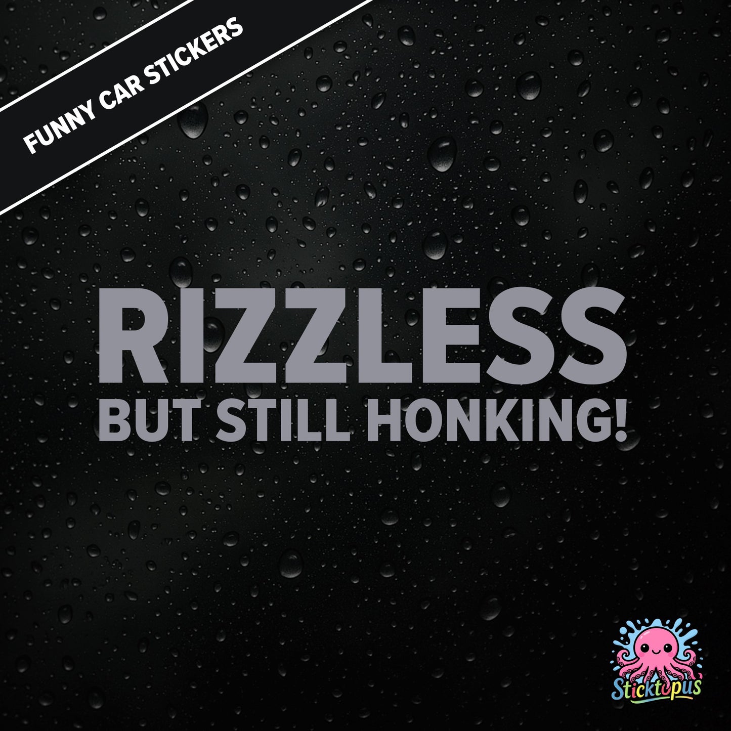 Rizzless But Still Honking! — self-deprecating rizz sticker in silver text, surreal honk humour.