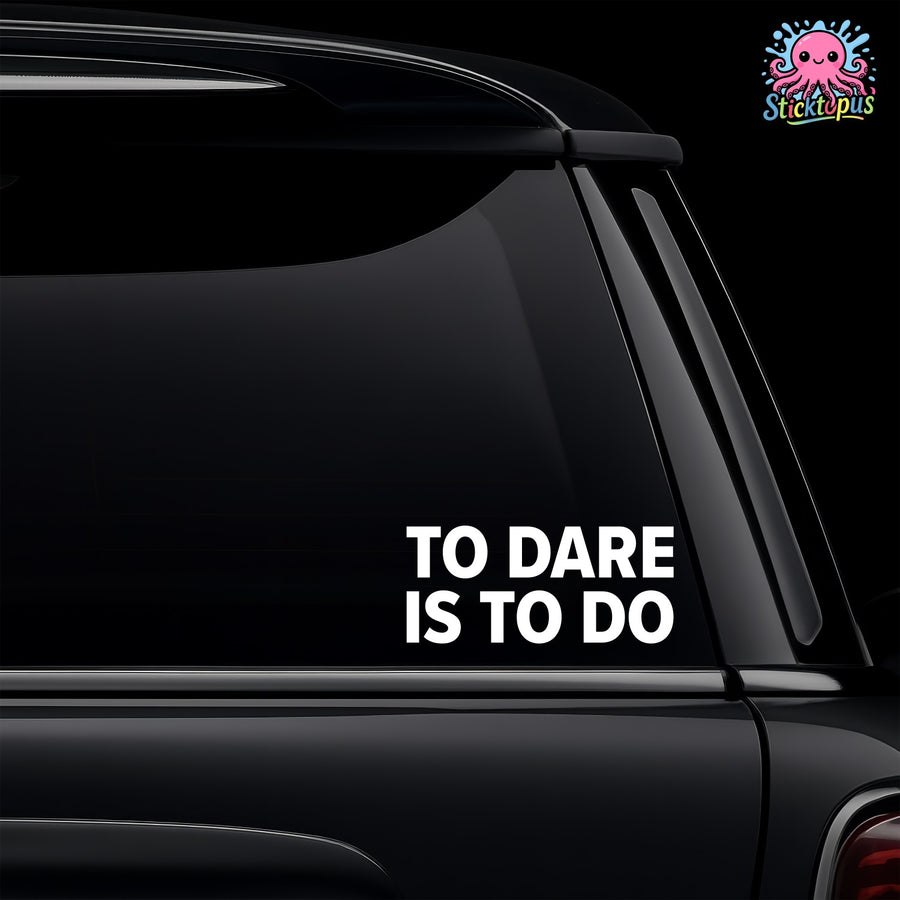 Tottenham Hotspur – TO DARE IS TO DO Sticker – Car Window Decal