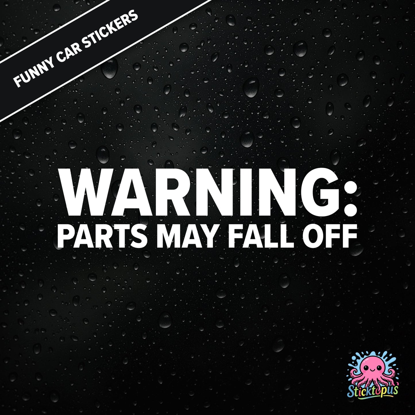 Warning: Parts May Fall Off — absurd caution sticker in white text, surreal mechanical threat.