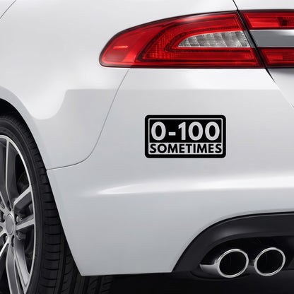 0-100 Sometimes black car bumper sticker.