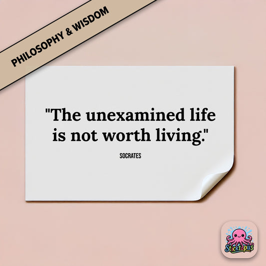 Vinyl sticker with Socrates quote: “The unexamined life is not worth living”