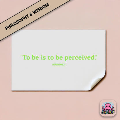 Philosophy-themed sticker: “To be is to be perceived” – Berkeley