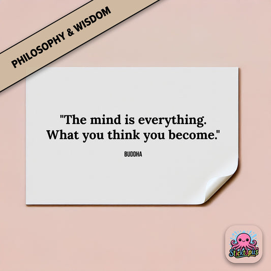 Inspirational sticker featuring Buddha quote: “The mind is everything. What you think you become”