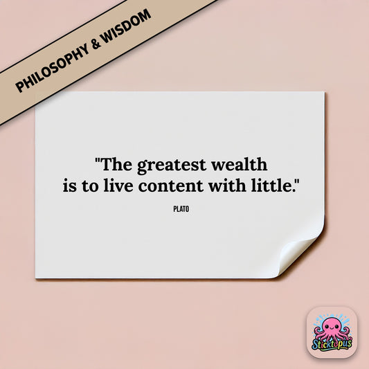 Philosophy sticker: “The greatest wealth is to live content with little” – Plato