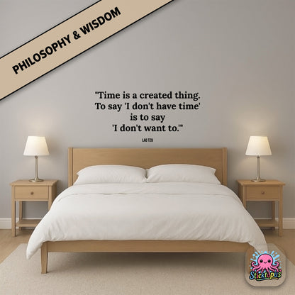 Time-themed sticker: “Time is a created thing. To say 'I don't have time'...” – Lao Tzu