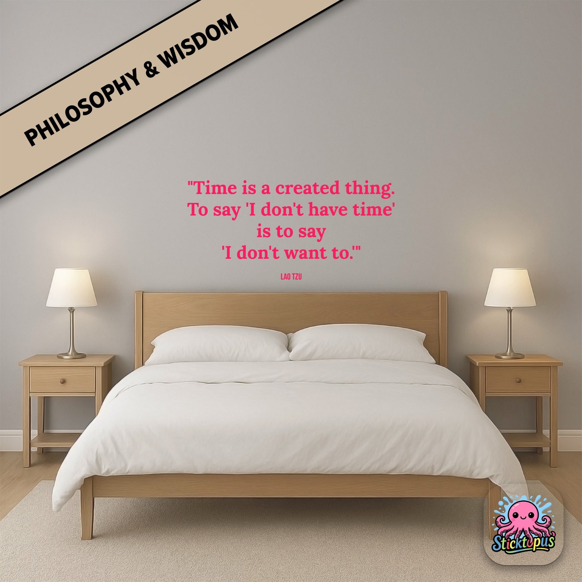Time-themed sticker: “Time is a created thing. To say 'I don't have time'...” – Lao Tzu